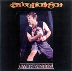 Bruce Dickinson : W:O:A 2002